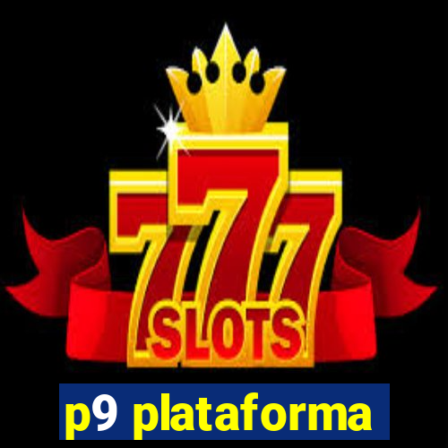 p9 plataforma
